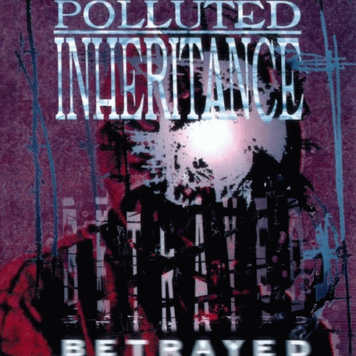 Polluted Inheritance : Betrayed